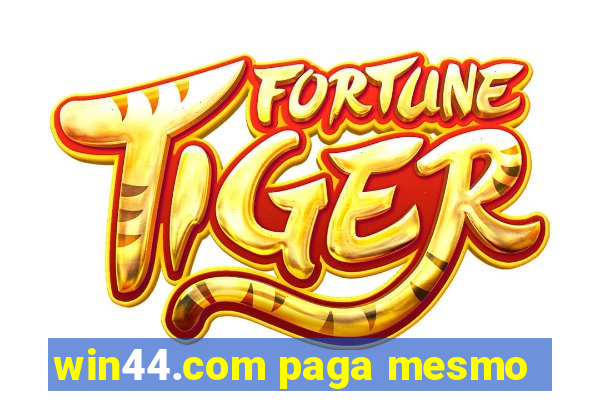 win44.com paga mesmo